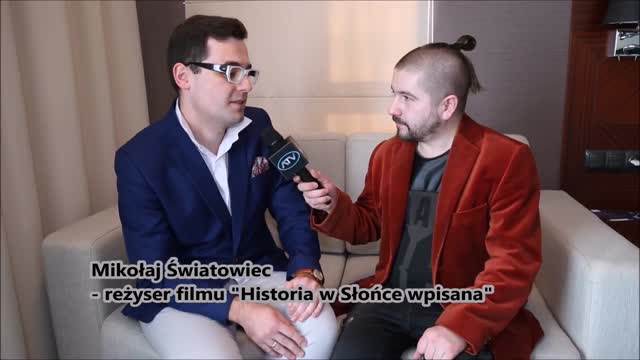 Mikołaj Światowiec - reżyser filmu -Historia w Słonce wpisana- w wywiadzie 