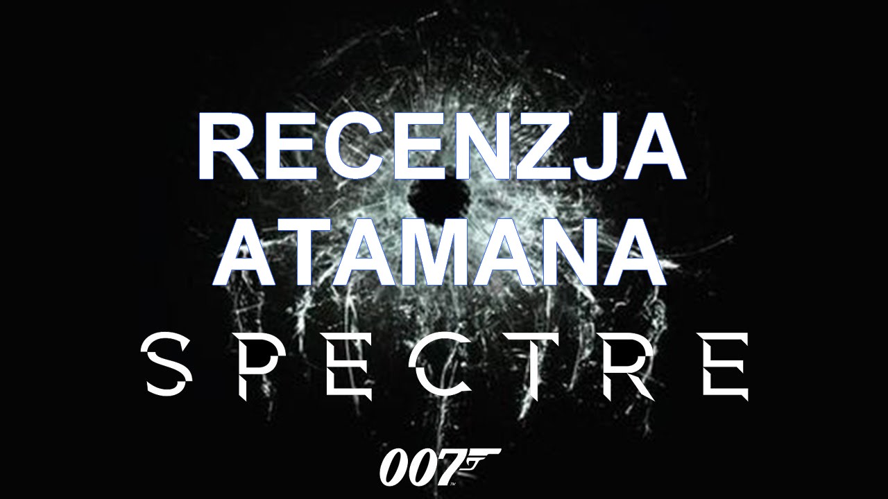007 Spectre - recenzja ostatniego Bonda