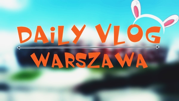Daily Vlog | Warszawa | w/ Murawus, Veni